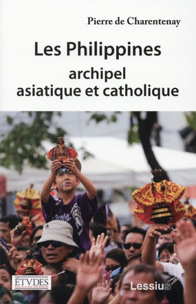 LES PHILIPPINES, ARCHIPEL ASIATIQUE ET CATHOLIQUE