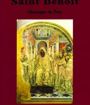 SAINT BENOIT MESSAGER DE PAIX - SA VIE ET SA DOCTRINE SPIRITUELLE