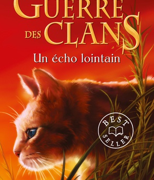 LA GUERRE DES CLANS, CYCLE IV - TOME 2 UN ECHO LOINTAIN