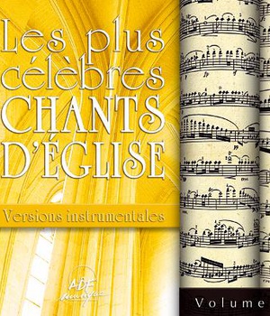 LES PLUS CELEBRES CHANTS D'EGLISE - VERSIONS INSTRUMENTALES VOL. 3 - AUDIO