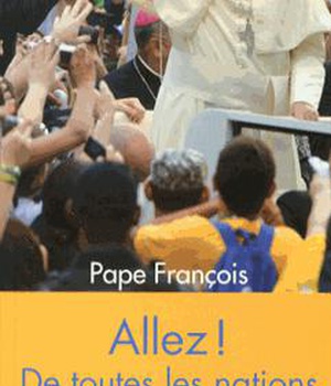 ALLEZ ! DE TOUTES LES NATIONS FAITES DES DISCIPLES