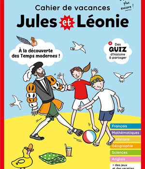 CAHIER DE VACANCES JULES ET LEONIE DU CM2 A LA 6E - NOUVELLE EDITION