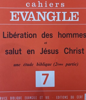 CAHIERS EVANGILE NO 7. LIBERATION DES HOMMES ET SALUT EN JESUS CHRIST 2