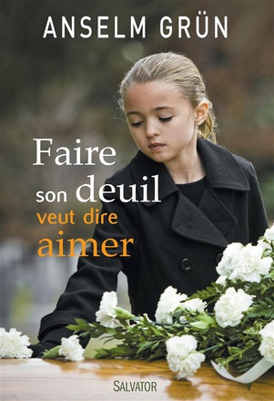 FAIRE SON DEUIL VEUT DIRE AIMER