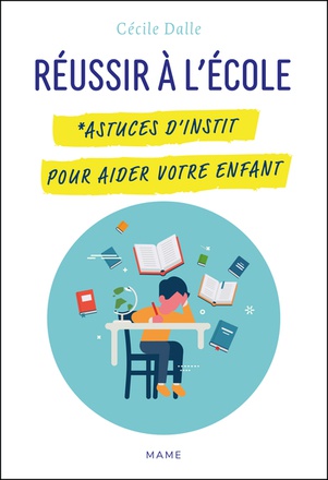 REUSSIR A L ECOLE. ASTUCES D INSTIT POUR AIDER VOTRE ENFANT