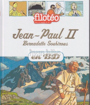 JEAN-PAUL II, BERNADETTE SOUBIROUS, EN BD