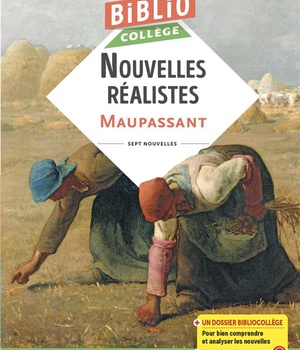 BIBLIOCOLLEGE - NOUVELLES REALISTES, MAUPASSANT