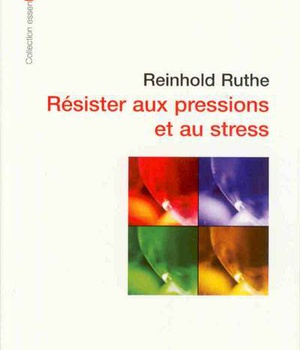 RESISTER AUX PRESSIONS ET AU STRESS (ED 2008)
