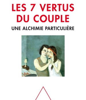 LES 7 VERTUS DU COUPLE - UNE ALCHIMIE PARTICULIERE