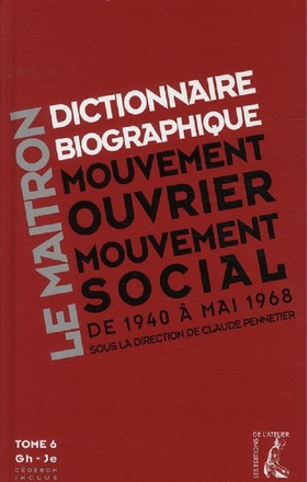 DICTIONNAIRE BIOGRAPHIQUE MOUVEMENT 1940-1968 T6