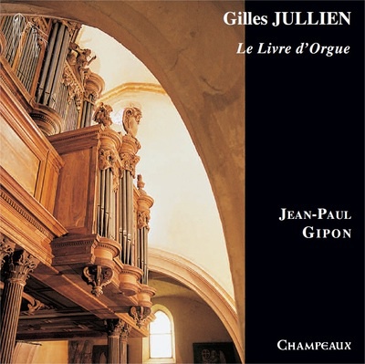 GILLES JULLIEN - 2 CD - LE LIVRE D'ORGUE - AUDIO