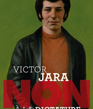 VICTOR JARA : "NON A LA DICTATURE"
