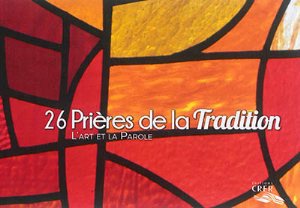 26 PRIERES DE LA TRADITION - EDITIONS CRER
