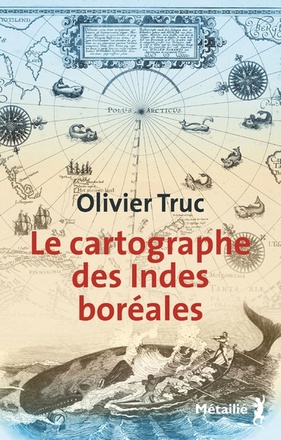 LE CARTOGRAPHE DES INDES BOREALES