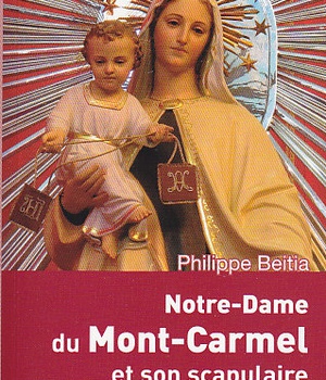 NOTRE-DAME DU MONT CARMEL ET SON SCAPULAIRE - HISTOIRE ET SPIRITUALITE