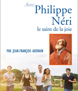 PRIER 15 JOURS AVEC PHILIPPE NERI - LE SAINT DE LA JOIE