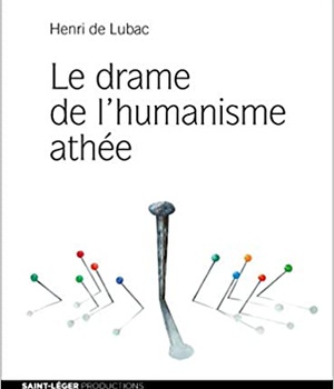 LE DRAME DE L'HUMANISME ATHEE