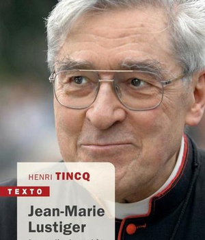 JEAN-MARIE LUSTIGER - LE CARDINAL PROPHETE