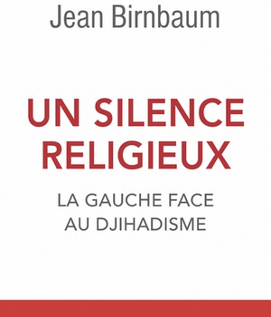 UN SILENCE RELIGIEUX - LA GAUCHE FACE AU DJIHADISME