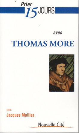 PRIER 15 JOURS AVEC THOMAS MORE