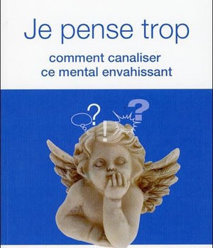 JE PENSE TROP
