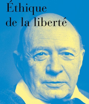 ETHIQUE DE LA LIBERTE