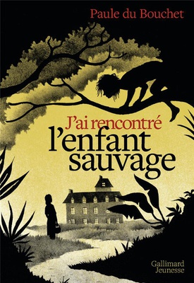J'AI RENCONTRE L'ENFANT SAUVAGE