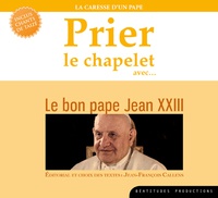 PRIER LE CHAPELET AVEC LE BON PAPE JEAN XXIII - CD - AVEC DES CHANTS DE TAIZE - AUDIO
