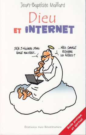 DIEU ET INTERNET - 40 QUESTIONS POUR METTRE LE FEU AU WEB