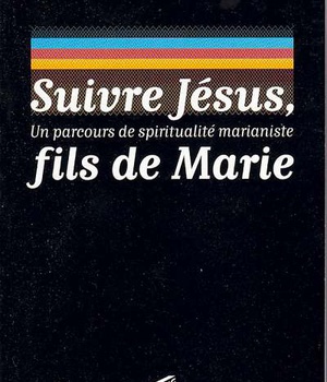 SUIVRE JESUS FILS DE MARIE