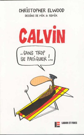 CALVIN SANS TROP SE FATIGUER ( BICP* )