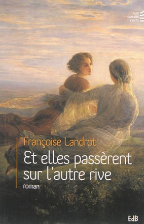 ET ELLES PASSERENT SUR LAUTRE RIVE - ROMAN
