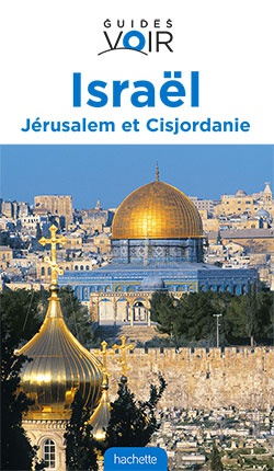GUIDE VOIR ISRAEL JERUSALEM - CISJORDANIE