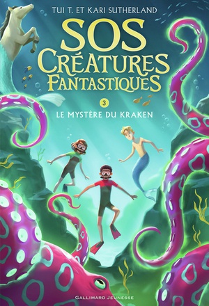 SOS CREATURES FANTASTIQUES - VOL03 - LE MYSTERE DU KRAKEN