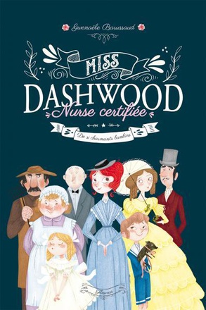 DE SI CHARMANTS BAMBINS MISS DASHWOOD NURSE CERTIFIEE