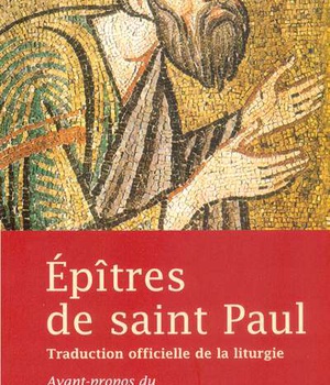 EPITRES DE SAINT PAUL - TRADUCTION OFFICIELLE DE LA LITURGIE