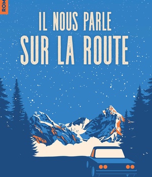 IL NOUS PARLE SUR LA ROUTE