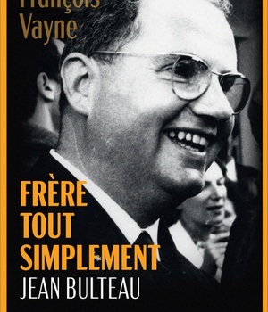 FRERE TOUT SIMPLEMENT, JEAN BULTEAU