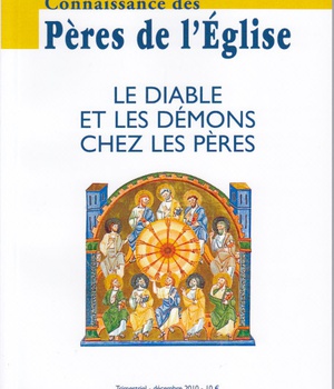 CONNAISSANCE DES PERES DE L'EGLISE N 120 - LE DIABLE ET LES DEMONS CHEZ LES PERES