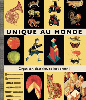 UNIQUE AU MONDE - ORGANISER, CLASSIFIER, COLLECTIONNER !