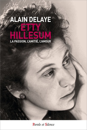 LA PASSION, L'AMITIE, L'AMOUR, CHEZ ETTY HILLESUM