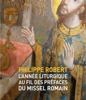 L'ANNEE LITURGIQUE AU FIL DES PREFACES DU MISSEL ROMAIN