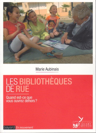 LES BIBLIOTHEQUES DE RUE, QUAND EST-CE QUE VOUS OUVREZ DEHORS ?