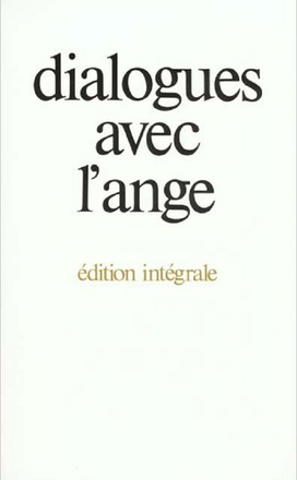 DIALOGUES AVEC L'ANGE (EDITION INTEGRALE)