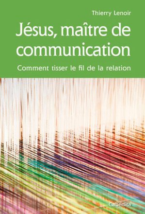 JESUS, MAITRE DE COMMUNICATION