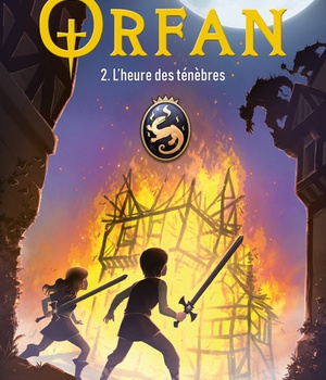 ORFAN - TOME 2 - L'HEURE DES TENEBRES