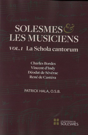 SOLESMES ET LES MUSICIENS - VOL.1 LA SCHOLA CANTORUM