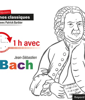 REVISONS NOS CLASSIQUES - 1H AVEC JEAN-SEBASTIEN BACH - AUDIO