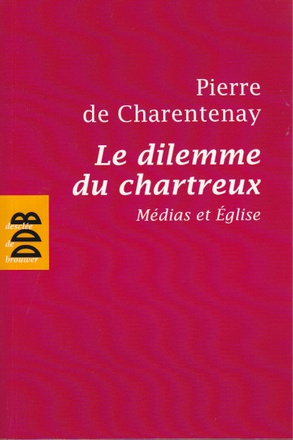 LE DILEMME DU CHARTREUX - MEDIAS ET EGLISE