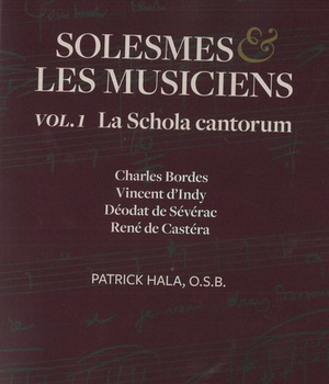 SOLESMES ET LES MUSICIENS - VOL.1 LA SCHOLA CANTORUM